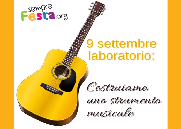 Featured image for “Costruiamo uno strumento musicale con Semprefesta.org”