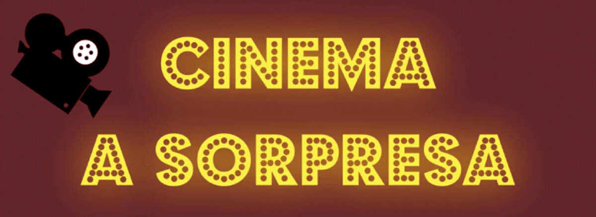 Featured image for “Cinema a sorpresa”
